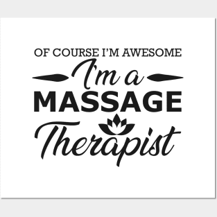 Massage Therapist - of course I'm awesome I'm massage therapist Posters and Art